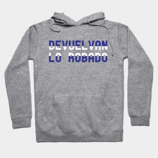 Devuelvan lo Robado Hoodie